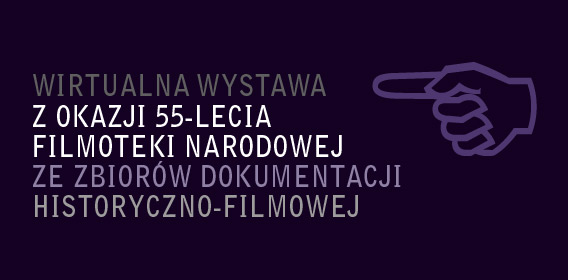 filmoteka-wirtualna wystawa 55 lat FN_banner